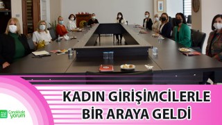 İskenderoğlu, kadın girişimcilerle bir araya geldi