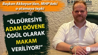 Başkan Akkoyun’dan, MHP’deki o atamaya tepki: “Öldüresiye adam dövene ödül olarak makam veriliyor!”