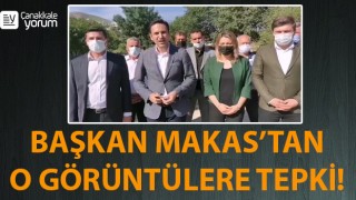 Başkan Makas’tan o görüntülere tepki!