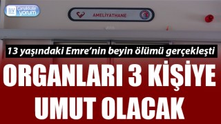 13 yaşındaki Emre’nin beyin ölümü gerçekleşti: Organları 3 kişiye umut olacak