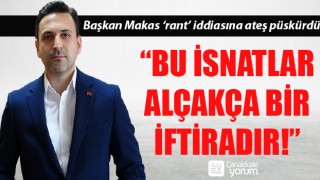 Başkan Makas ‘rant’ iddiasına ateş püskürdü: “Bu isnatlar alçakça bir iftiradır!”