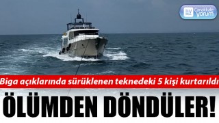 Biga açıklarında sürüklenen teknedeki 5 kişi kurtarıldı