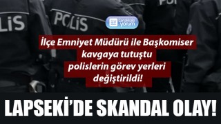 Lapseki’de skandal olay: Emniyet Müdürü ile Başkomiser kavgaya tutuştu, polislerin görev yerleri değiştirildi!