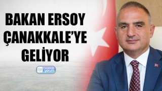 Bakan Ersoy, Çanakkale’ye geliyor