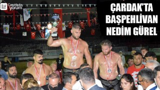 Çardak'ta başpehlivan Nedim Gürel 