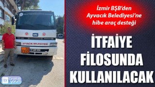 İzmir Büyükşehir Belediyesi'nden, Ayvacık Belediyesi'ne hibe araç