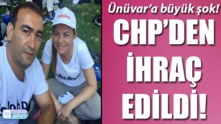 Ünüvar’a büyük şok: CHP’den ihraç edildi!