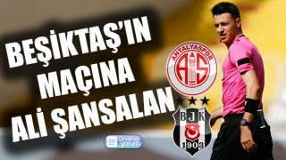 Beşiktaş’ın maçına Ali Şansalan