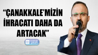 Bülent Turan: “Çanakkale’mizin ihracatı daha da artacak”