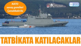 NATO savaş gemileri Çanakkale’de