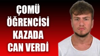 ÇOMÜ öğrencisi kazada can verdi