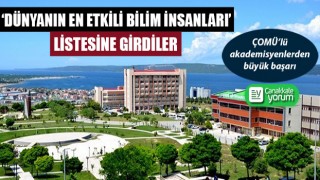 ÇOMÜ’lü akademisyenler, ‘Dünyanın En Etkili Bilim İnsanları’ listesinde