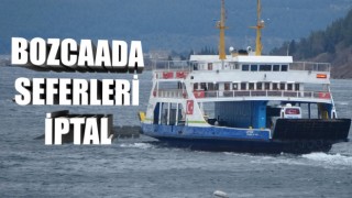 Bozcaada seferleri iptal