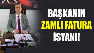 Başkanın zamlı fatura isyanı!