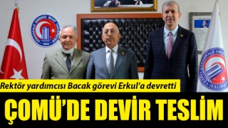 ÇOMÜ’de devir teslim: Rektör yardımcısı Bacak görevi Erkul’a devretti