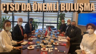 ÇTSO’da önemli buluşma