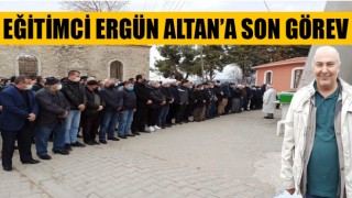 Eğitimci Ergün Altan’a son görev