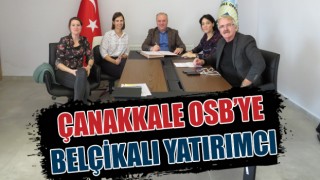 Çanakkale OSB’ye, Belçikalı yatırımcı