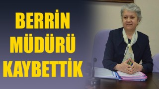 İl Müdürü Berrin Özmutlu hayatını kaybetti