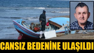 Kayıp balıkçıdan kötü haber: Cansız bedenine ulaşıldı