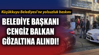 Küçükkuyu Belediyesi’ne yolsuzluk baskını: Başkan Balkan ve iki çalışanı gözaltına alındı!