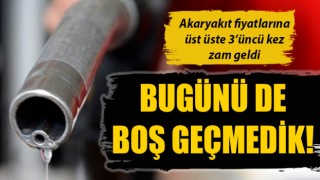 Akaryakıt fiyatlarına üst üste 3’üncü kez zam geldi!