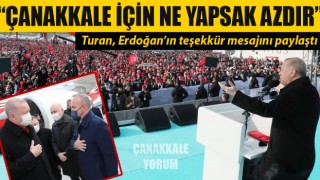 Turan, Erdoğan’ın teşekkür mesajını paylaştı: “Çanakkale için ne yapsak azdır”