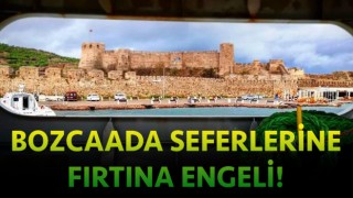 Bozcaada seferlerine fırtına engeli