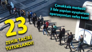 Çanakkale’de uyuşturucu operasyonunda 23 tutuklama