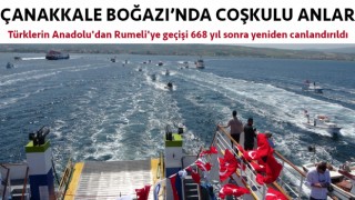 Çanakkale Boğazı'nda coşkulu anlar: Türklerin Anadolu'dan Rumeli'ye geçişi 668 yıl sonra yeniden canlandırıldı