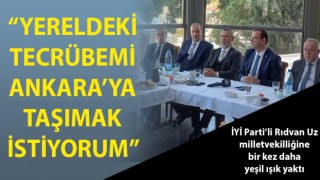 Rıdvan Uz, milletvekilliğine bir kez daha yeşil ışık yaktı: "Yereldeki tecrübemi Ankara'ya taşımak istiyorum"