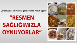 Çanakkale’de üniversiteli gencin kurtlu yemek isyanı!