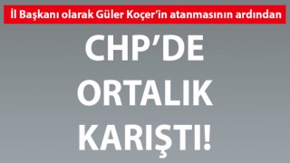 CHP’de atama sonrası ortalık karıştı!