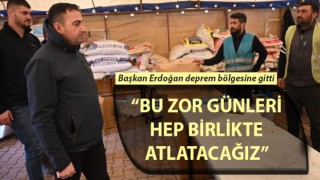 Başkan Erdoğan deprem bölgesine gitti: “Bu zor günleri hep birlikte atlatacağız”