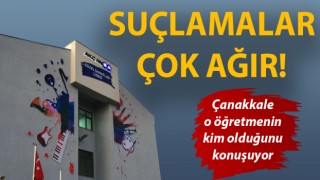 Suçlamalar çok ağır: Çanakkale o öğretmenin kim olduğunu konuşuyor?