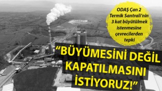 ODAŞ Çan 2 Termik Santrali’ne çevrecilerden tepki: “Büyümesini değil, kapatılmasını istiyoruz!”