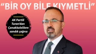 AK Partili Turan’dan, Çanakkalelilere sandık çağrısı: “Bir oy bile demokrasimiz için çok kıymetli”