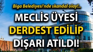 Biga Belediyesi’nde skandal olay: Meclis üyesi derdest edilip, dışarı atıldı!