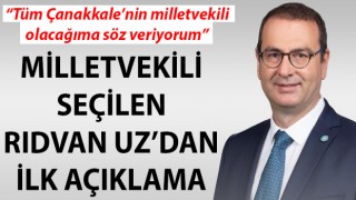 Milletvekili seçilen Rıdvan Uz’dan ilk açıklama: “Tüm Çanakkale’nin milletvekili olacağıma söz veriyorum”