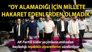 AK Partili Gider: “Oy alamadığı için millete hakaret edenlerden olmadık”