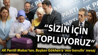 AK Partili Makas’tan, Başkan Gökhan’a ‘mor bavullu’ mesaj: “Sizin için toplayacağız”