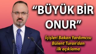 Bakan Yardımcısı Turan’dan ilk açıklama: “Bu büyük ve önemli teşkilatta görev almak büyük bir onur”