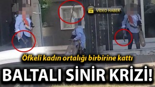 Çanakkale’de baltalı sinir krizi!