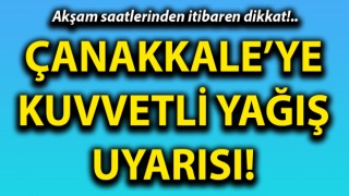 Çanakkale’ye kuvvetli yağış uyarısı: Akşam saatlerinden itibaren dikkat!