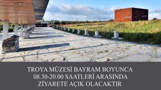 Troya Müzesi bayram boyunca açık olacak