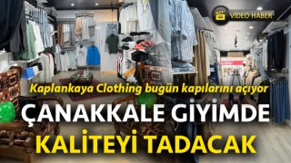 Çanakkale, Kaplankaya Clothing ile giyimde kaliteyi tadacak