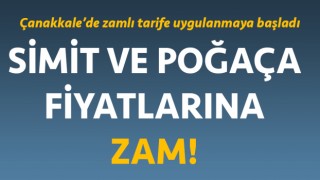 Çanakkale’de simit ve poğaça fiyatlarına zam!