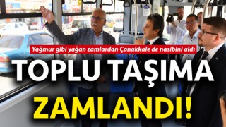 Çanakkale’de toplu taşıma zamlandı!