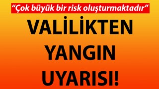 Çanakkale Valiliği’nden yangın uyarısı: “Çok büyük bir risk oluşturmaktadır”