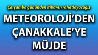 Meteoroloji’den Çanakkale’ye müjde: Çarşamba gününden itibaren rahatlayacağız